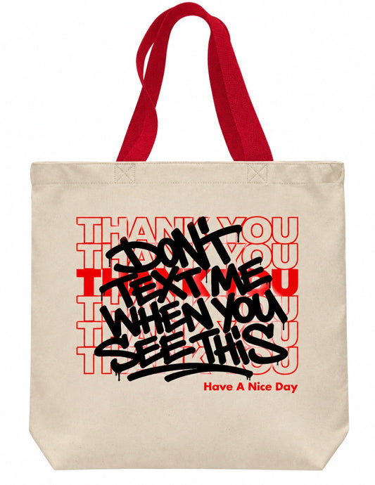 Don’t Text Me When You See This Tote Bag