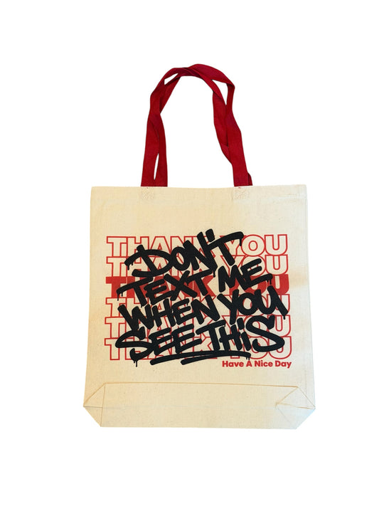 DON'T TEXT ME THANK YOU — TOTE BAG