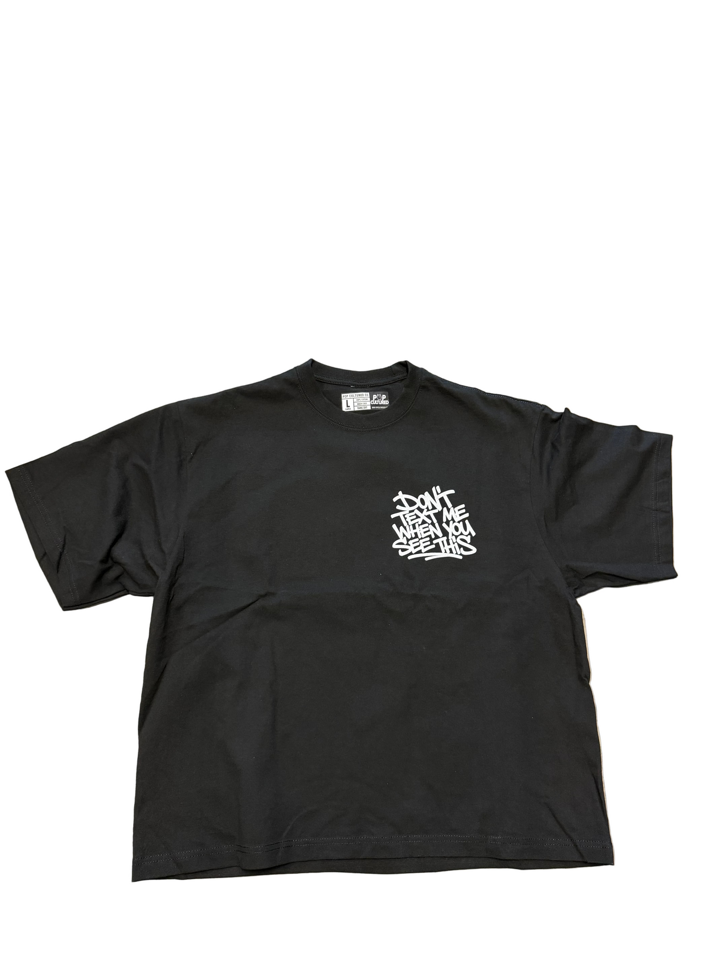 “Dont Text Me When You See This” Boo Hoo who cares? T-Shirt